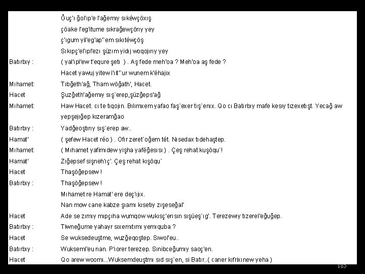  Ğuç'ı ğol'ıp'e l'ağemıy sıkéwçöxış çöake l'eg'itume sıkrağewçörıy yey ç'ıgum yil'eg'ap'`em sıkıtéwçöş Sıkıpç'el'ıpl'ezı şüzım