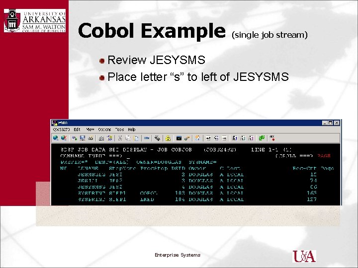 Cobol Example (single job stream) Review JESYSMS Place letter “s” to left of JESYSMS