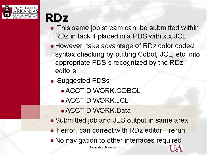RDz This same job stream can be submitted within RDz in tack if placed