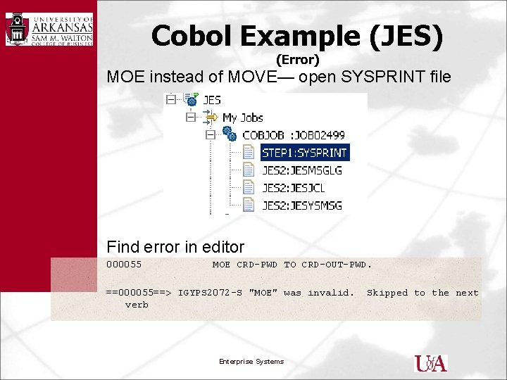 Cobol Example (JES) (Error) MOE instead of MOVE— open SYSPRINT file Find error in