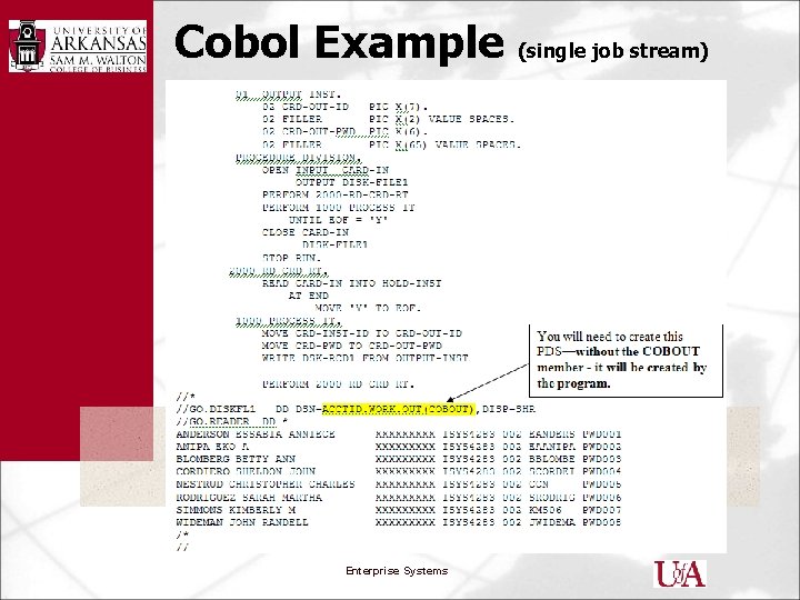 Cobol Example Enterprise Systems (single job stream) 