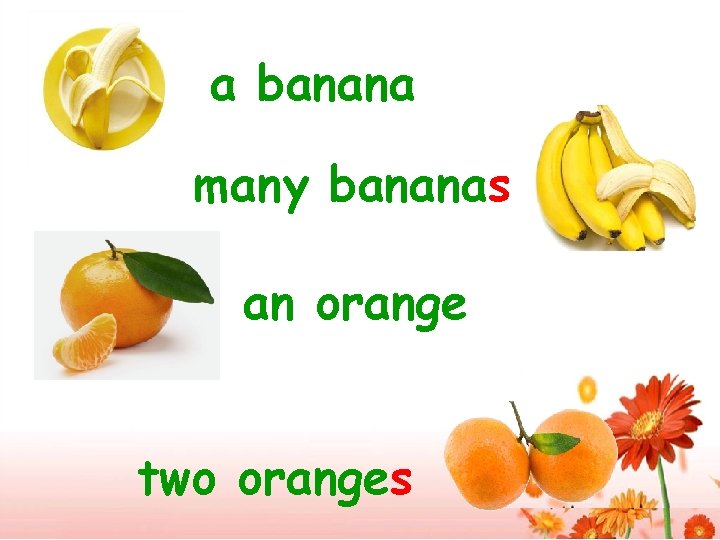 a banana many bananas an orange two oranges a banana many bananas an orange two oranges