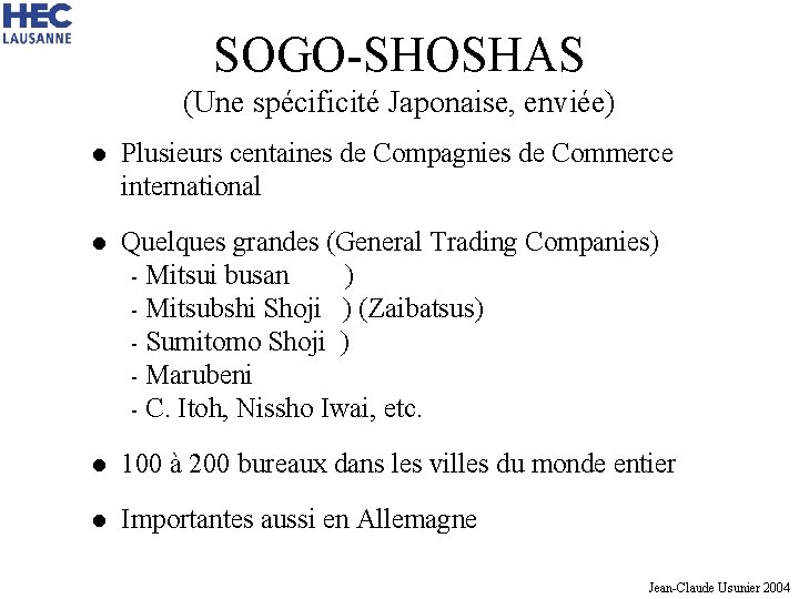 SOGO-SHOSHAS (Une spécificité Japonaise, enviée) l Plusieurs centaines de Compagnies de Commerce international l