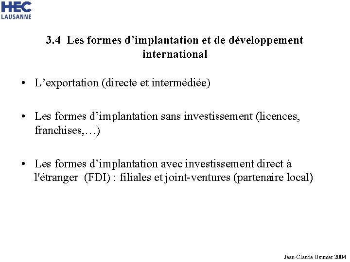 3. 4 Les formes d’implantation et de développement international • L’exportation (directe et intermédiée)