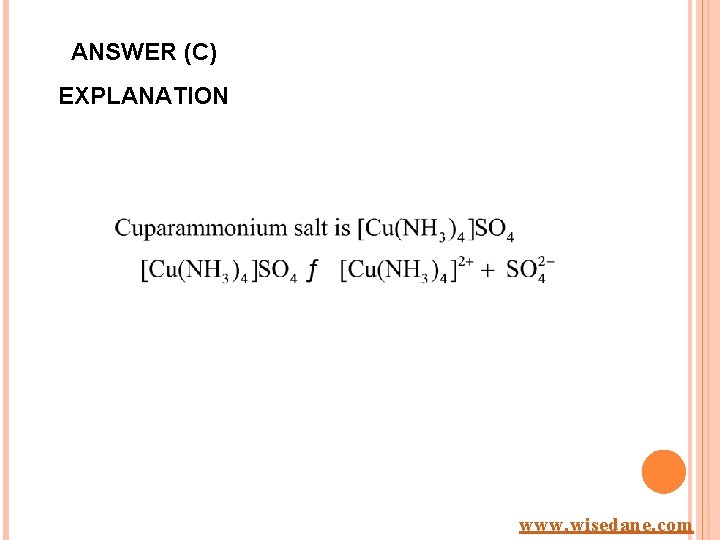 ANSWER (C) EXPLANATION www. wisedane. com 