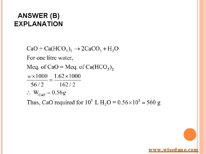 ANSWER (B) EXPLANATION www. wisedane. com 