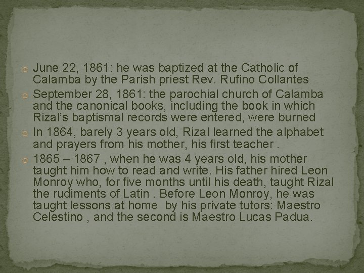 o June 22, 1861: he was baptized at the Catholic of Calamba by the