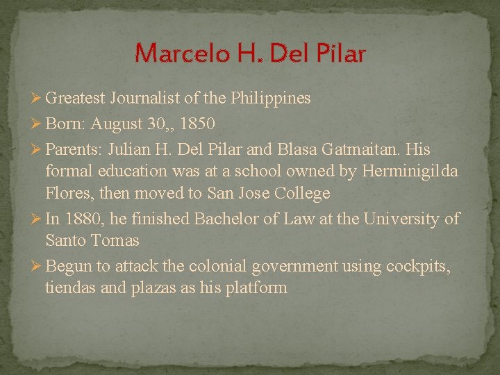 Marcelo H. Del Pilar Ø Greatest Journalist of the Philippines Ø Born: August 30,