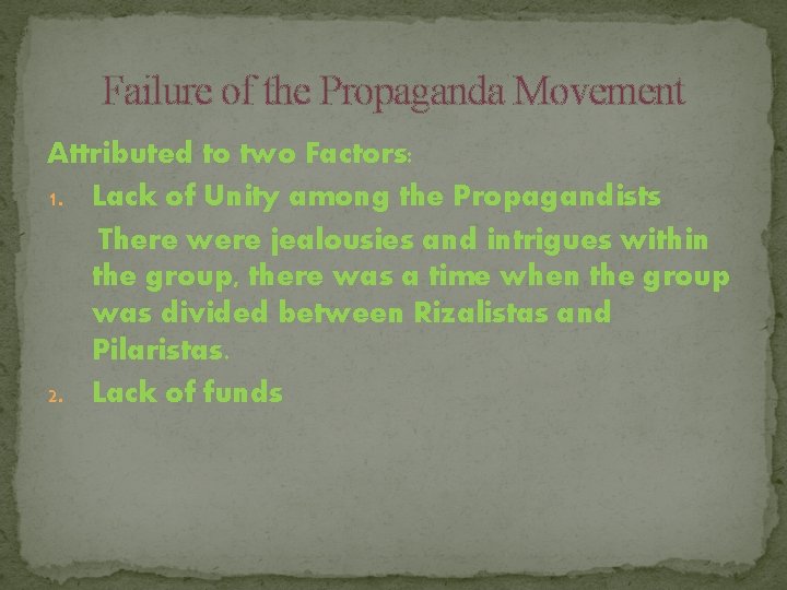 Failure of the Propaganda Movement Attributed to two Factors: 1. Lack of Unity among