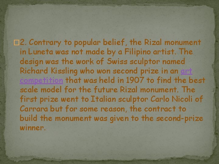 � 2. Contrary to popular belief, the Rizal monument in Luneta was not made