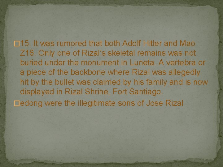 � 15. It was rumored that both Adolf Hitler and Mao Z 16. Only