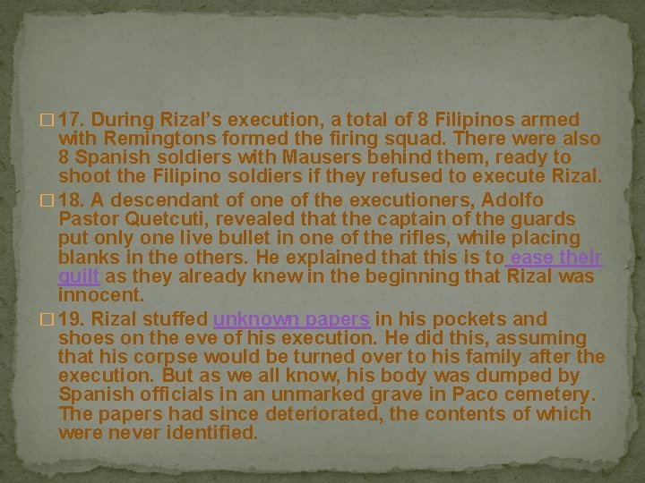 � 17. During Rizal’s execution, a total of 8 Filipinos armed with Remingtons formed