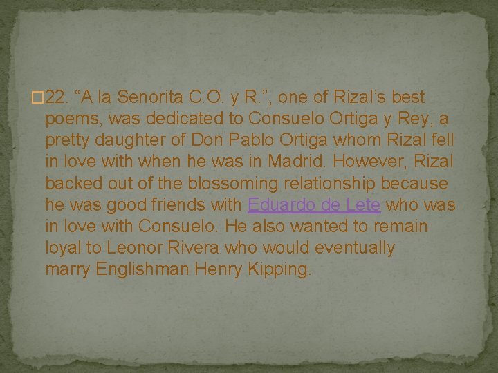 � 22. “A la Senorita C. O. y R. ”, one of Rizal’s best