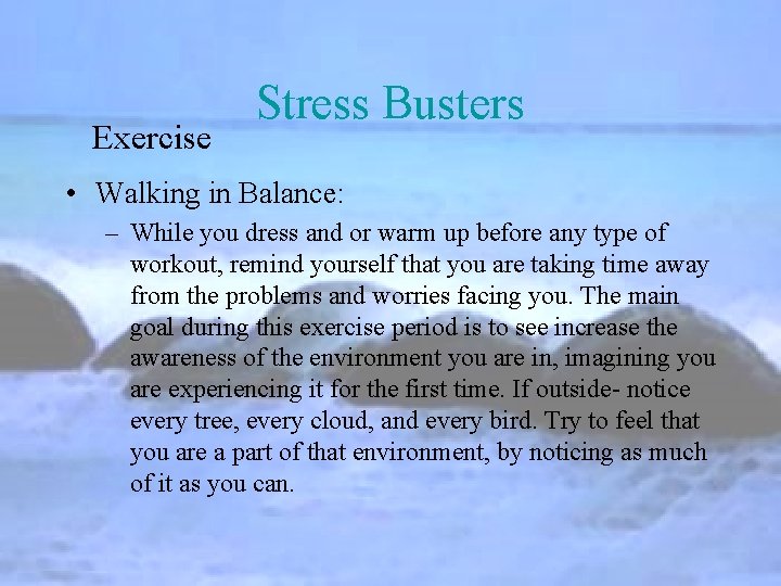 Exercise Stress Busters • Walking in Balance: – While you dress and or warm