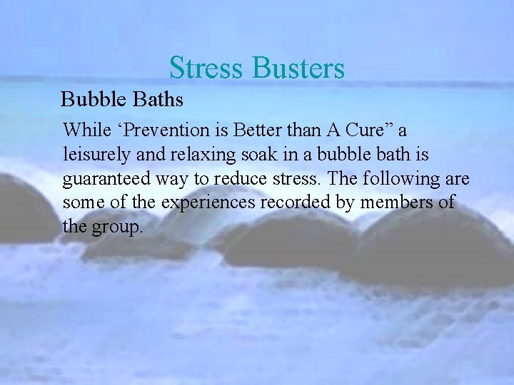 Stress Busters Bubble Baths While ‘Prevention is Better than A Cure” a leisurely and