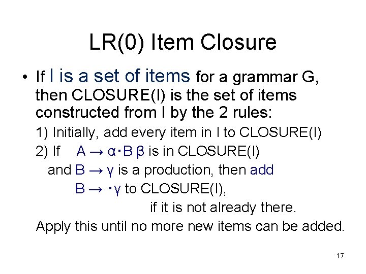 LR(0) Item Closure • If I is a set of items for a grammar