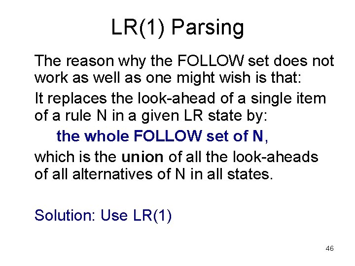 LR(1) Parsing The reason why the FOLLOW set does not work as well as