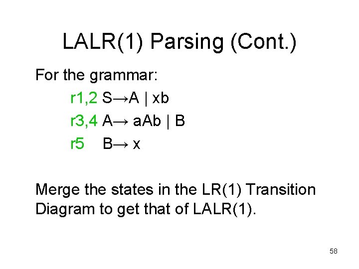 LALR(1) Parsing (Cont. ) For the grammar: r 1, 2 S→A | xb r