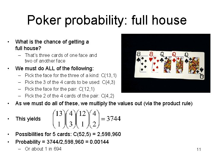 Poker probability: full house • What is the chance of getting a full house?