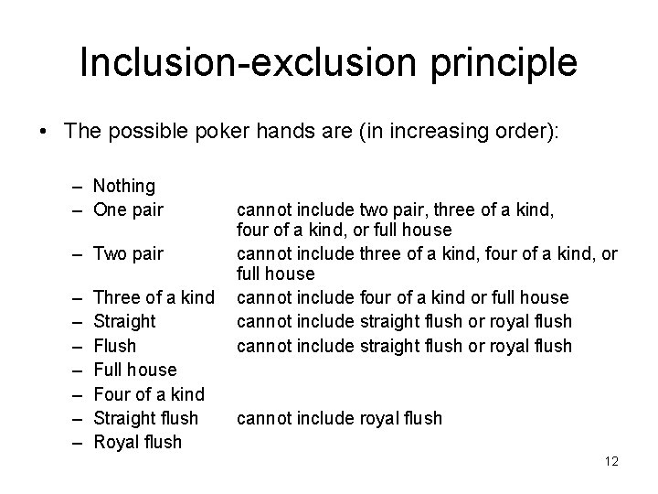 Inclusion-exclusion principle • The possible poker hands are (in increasing order): – Nothing –