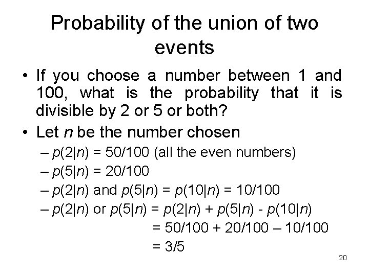 Probability of the union of two events • If you choose a number between