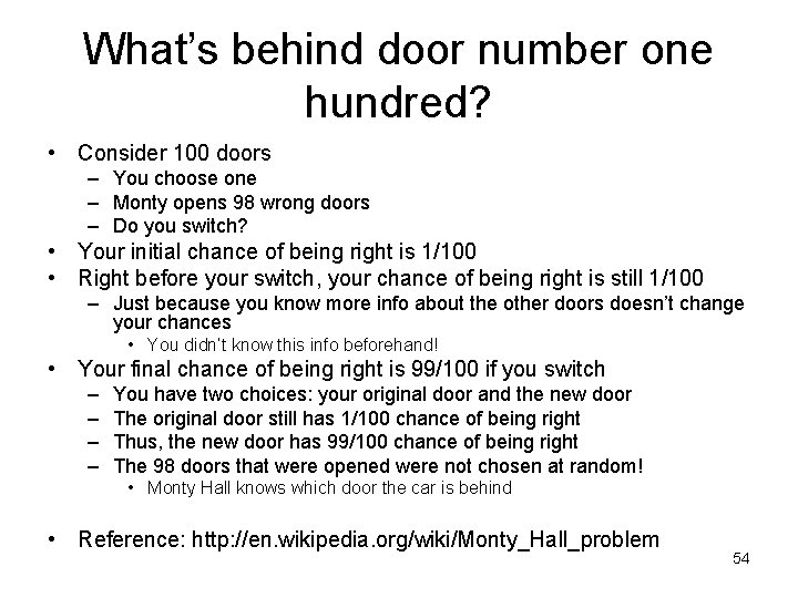 What’s behind door number one hundred? • Consider 100 doors – You choose one