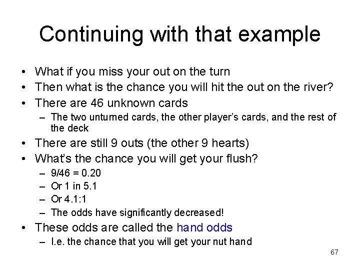 Continuing with that example • What if you miss your out on the turn