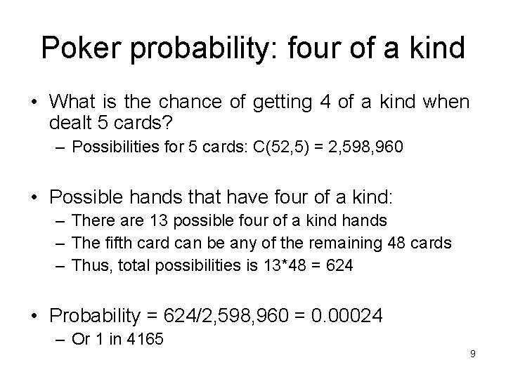 Poker probability: four of a kind • What is the chance of getting 4