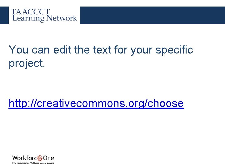 You can edit the text for your specific project. Go back to: http: //creativecommons.