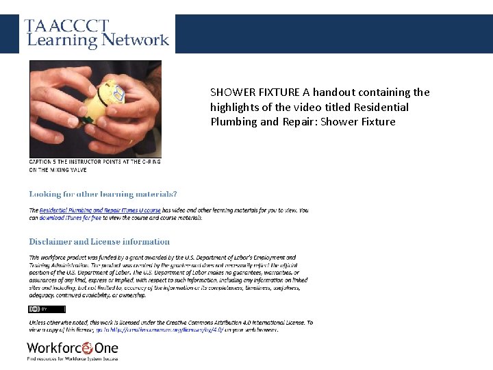 SHOWER FIXTURE A handout containing the highlights of the video titled Residential Plumbing and