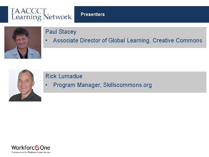 Presenters Paul Stacey • Associate Director of Global Learning, Creative Commons Rick Lumadue •