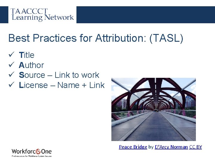 Best Practices for Attribution: (TASL) ü ü Title Author Source – Link to work