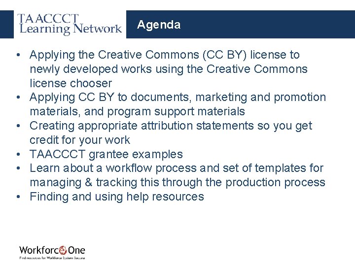Agenda • Applying the Creative Commons (CC BY) license to newly developed works using
