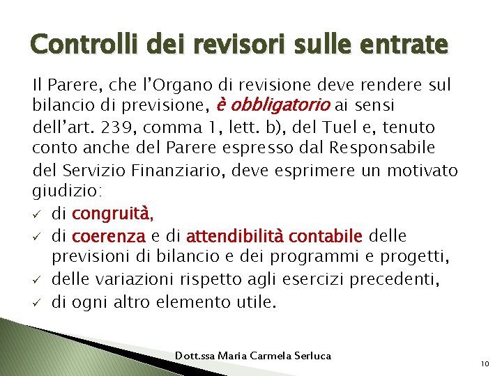 Controlli dei revisori sulle entrate Il Parere, che l’Organo di revisione deve rendere sul