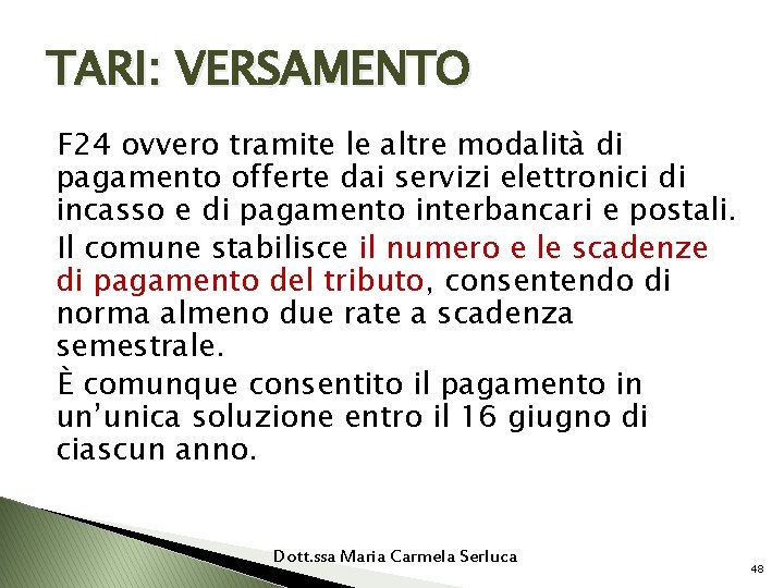 TARI: VERSAMENTO F 24 ovvero tramite le altre modalità di pagamento offerte dai servizi