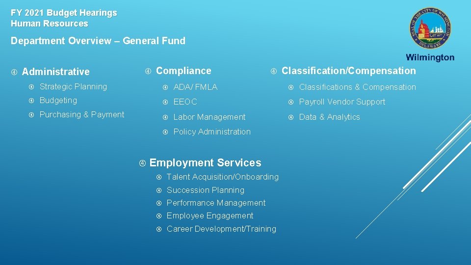 FY 2021 Budget Hearings Human Resources Department Overview – General Fund Administrative Compliance Classification/Compensation