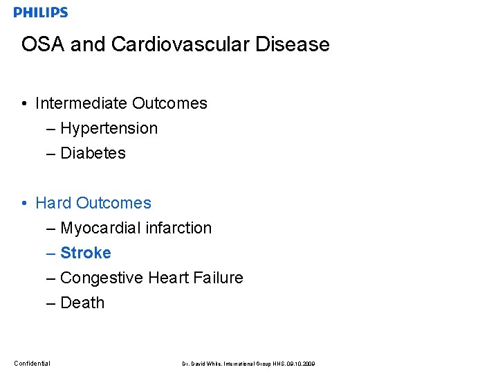 OSA and Cardiovascular Disease • Intermediate Outcomes – Hypertension – Diabetes • Hard Outcomes