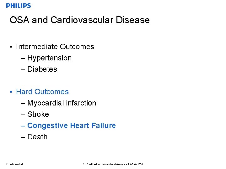 OSA and Cardiovascular Disease • Intermediate Outcomes – Hypertension – Diabetes • Hard Outcomes