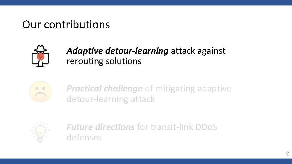 Our contributions Adaptive detour-learning attack against rerouting solutions Practical challenge of mitigating adaptive detour-learning