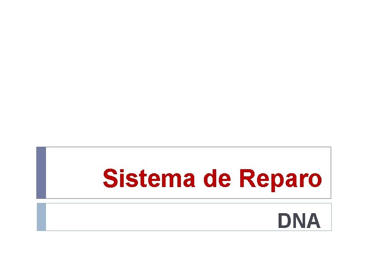 sistema de reparo dna conceito conjunto de processos