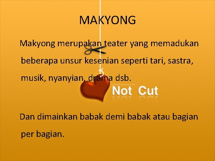 MAKYONG Makyong merupakan teater yang memadukan beberapa unsur kesenian seperti tari, sastra, musik, nyanyian,