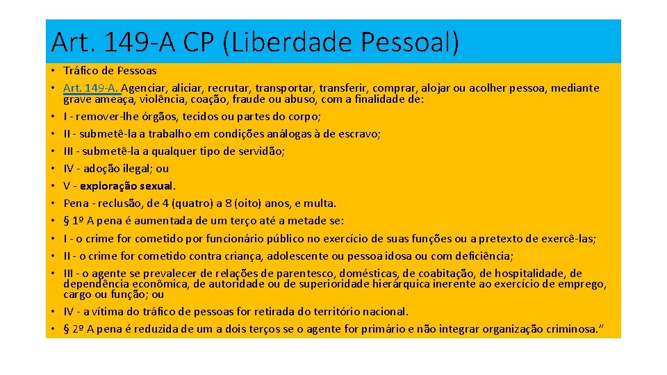 Art. 149 -A CP (Liberdade Pessoal) • Tráfico de Pessoas • Art. 149 -A.
