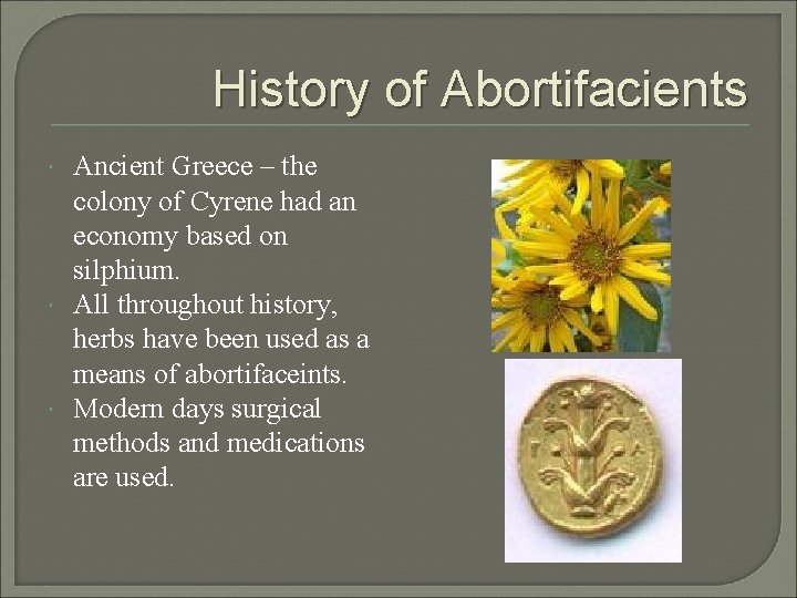 History of Abortifacients Ancient Greece – the colony of Cyrene had an economy based