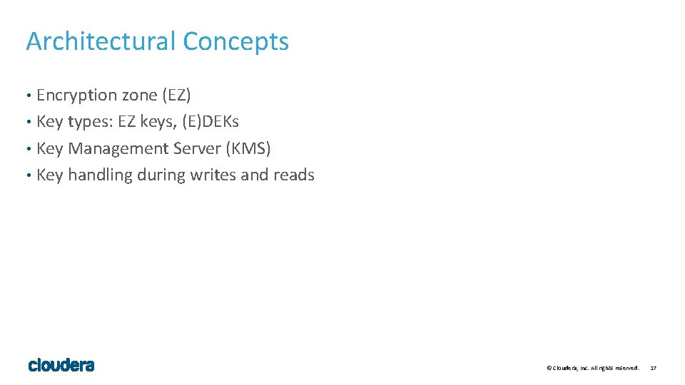 Architectural Concepts Encryption zone (EZ) • Key types: EZ keys, (E)DEKs • Key Management