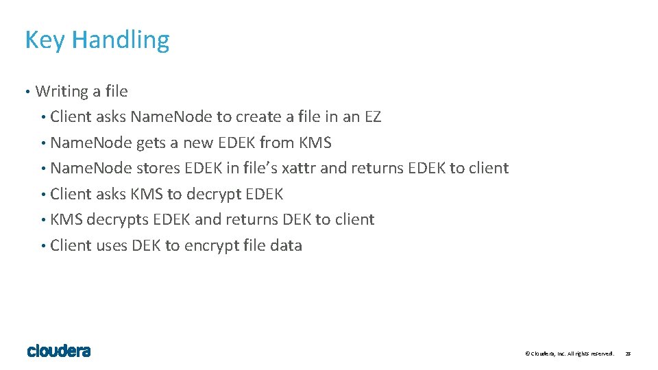 Key Handling • Writing a file • Client asks Name. Node to create a