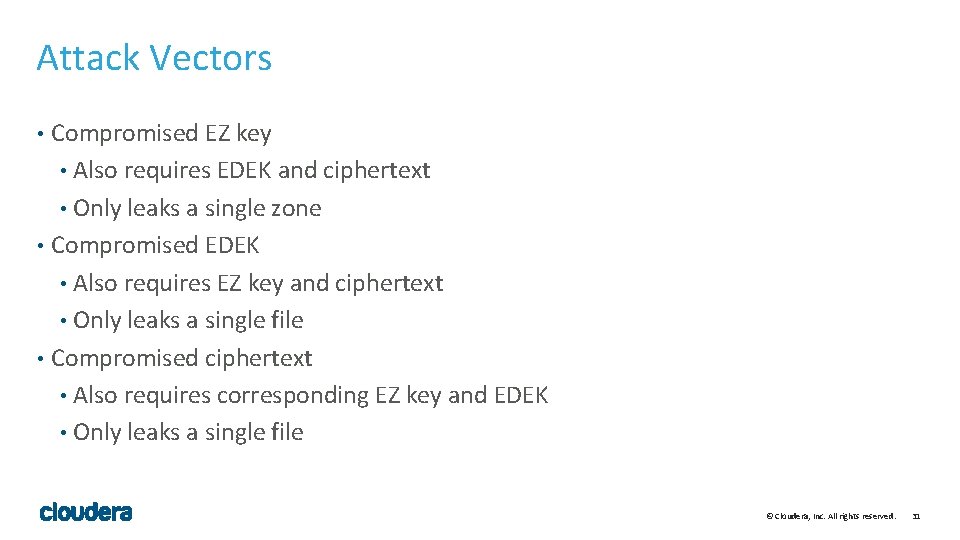Attack Vectors Compromised EZ key • Also requires EDEK and ciphertext • Only leaks