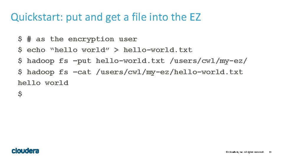 Quickstart: put and get a file into the EZ $ # as the encryption