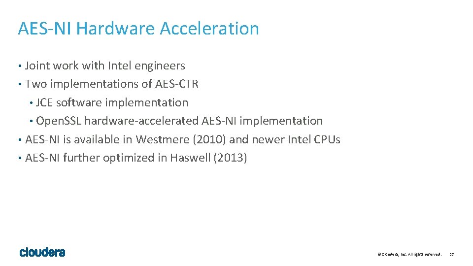 AES-NI Hardware Acceleration Joint work with Intel engineers • Two implementations of AES-CTR •