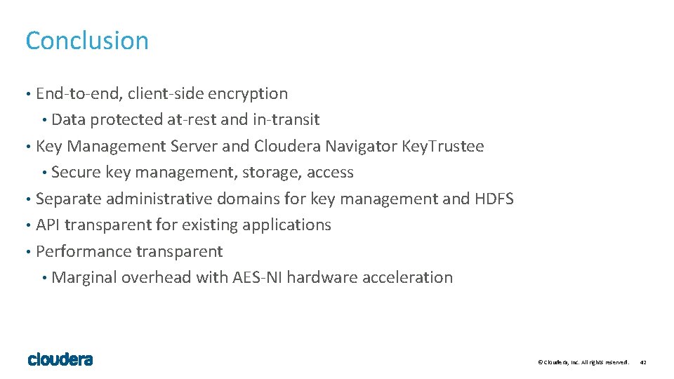 Conclusion End-to-end, client-side encryption • Data protected at-rest and in-transit • Key Management Server