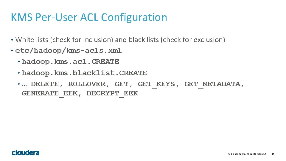 KMS Per-User ACL Configuration White lists (check for inclusion) and black lists (check for